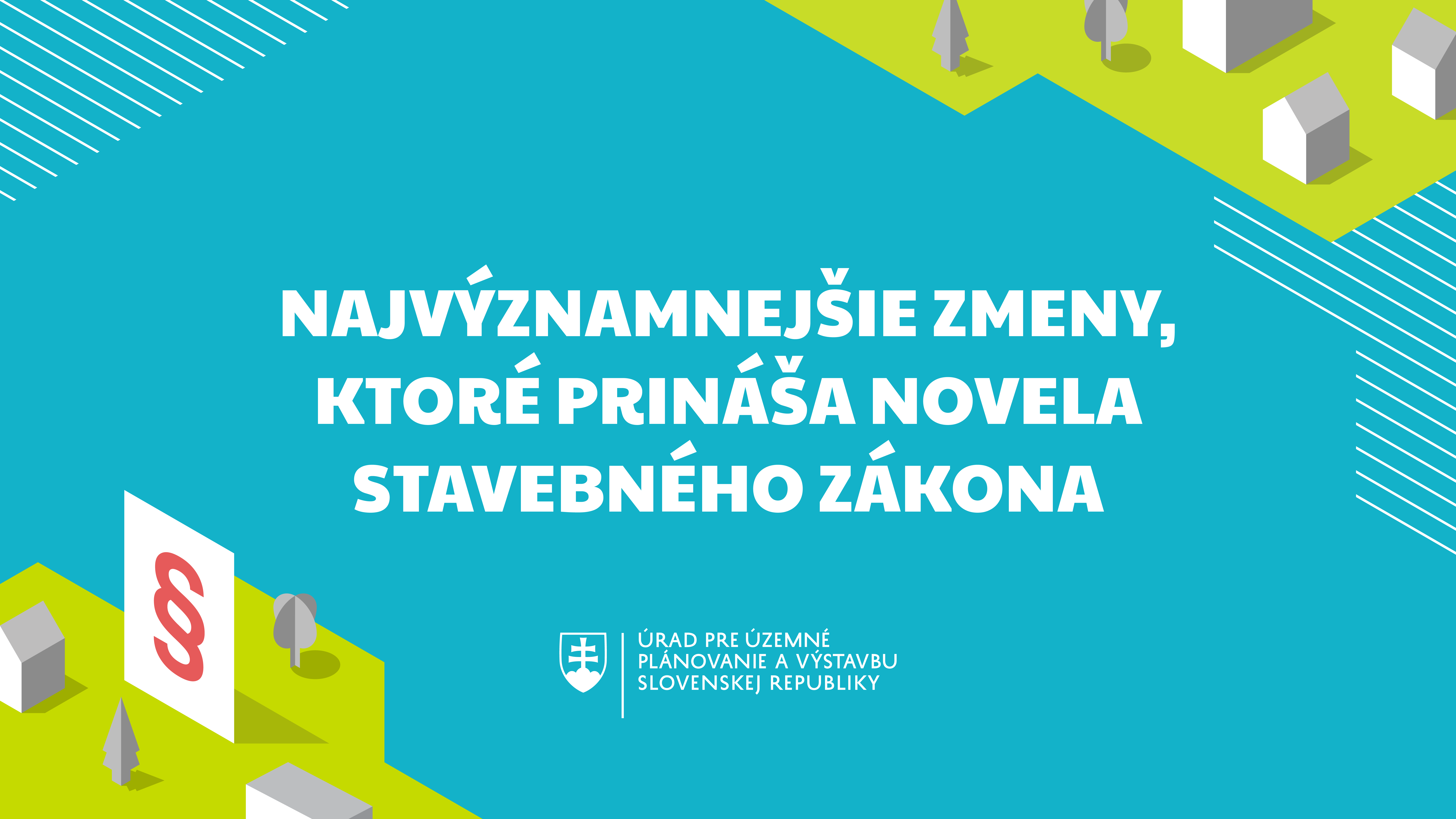 Najvýznamnejšie zmeny, ktoré prináša novela Stavebného zákona